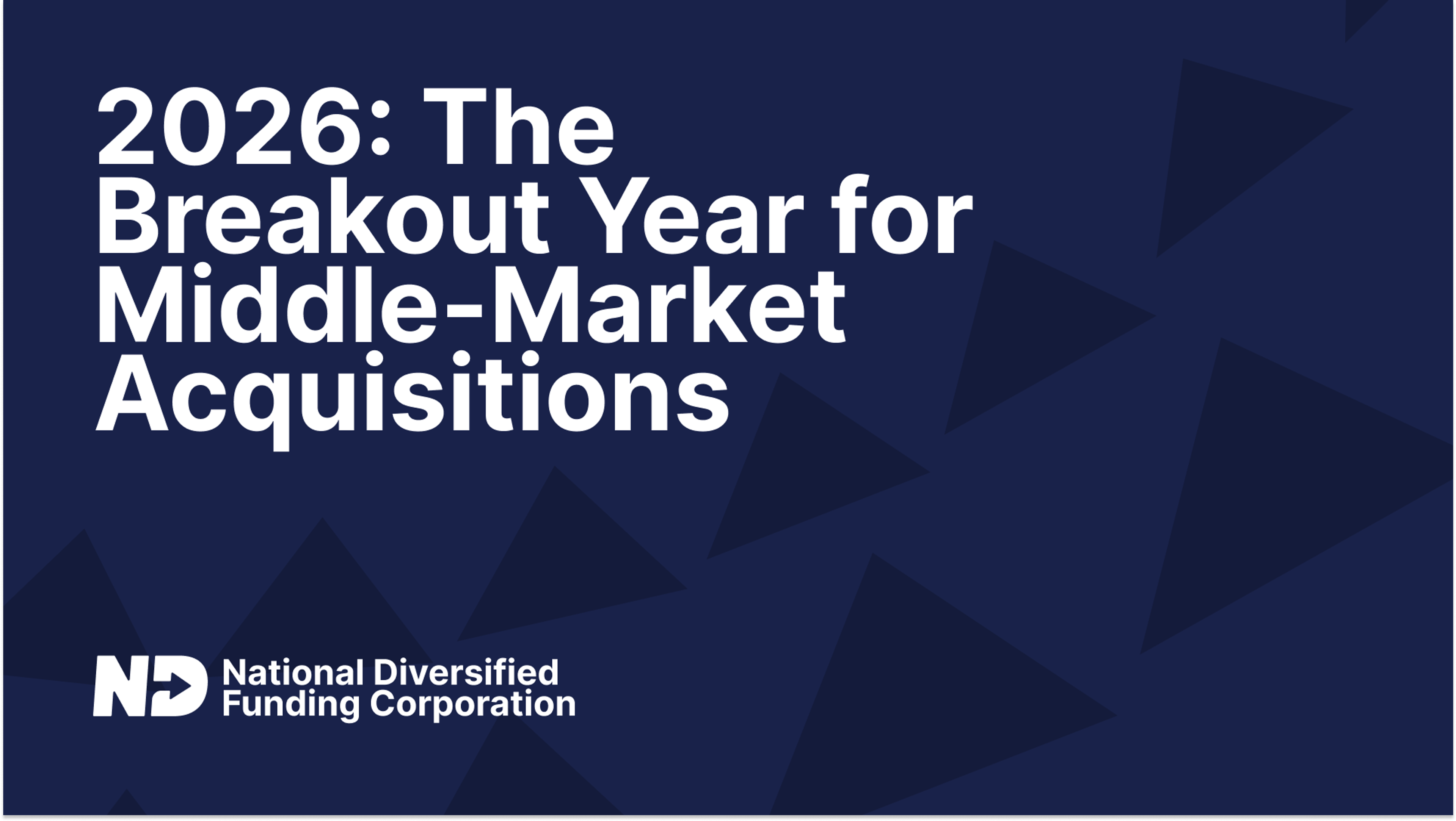 2026: The Breakout Year for Middle-Market Acquisitions