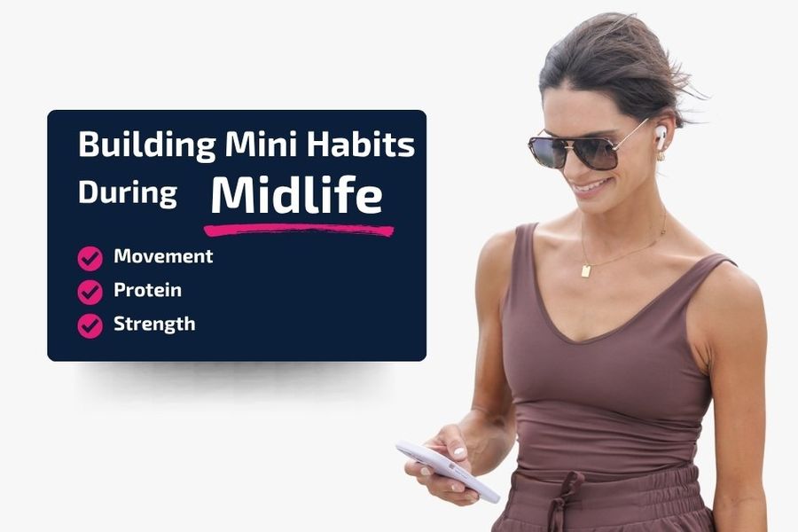 The Power of Mini Habits for Midlife Women: How Small Steps Create Big Change