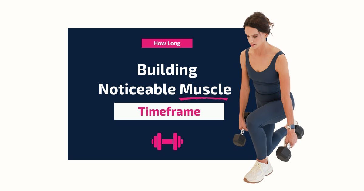 How Long Does It Take for Women to Build Noticeable Muscle?
