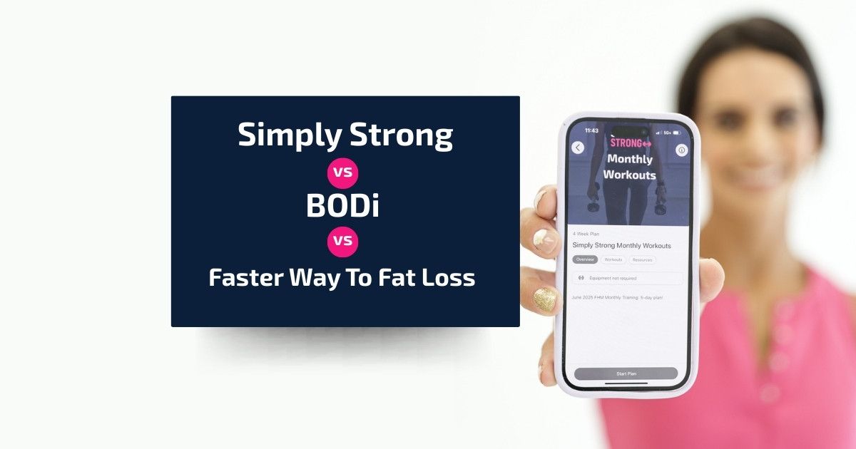 Simply Strong App vs. Bodi and FASTer Way to Fat Loss