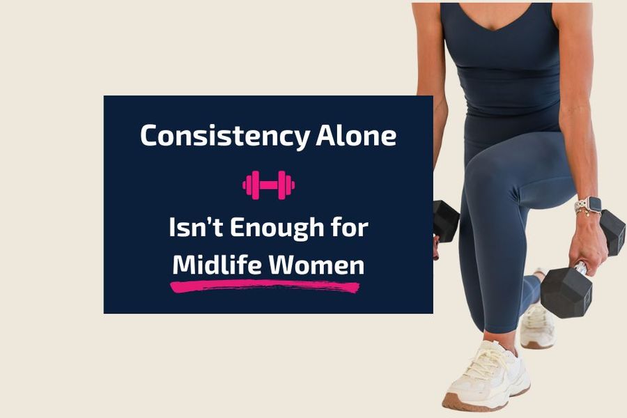 Why Consistency Alone Isn’t Enough In Midlife