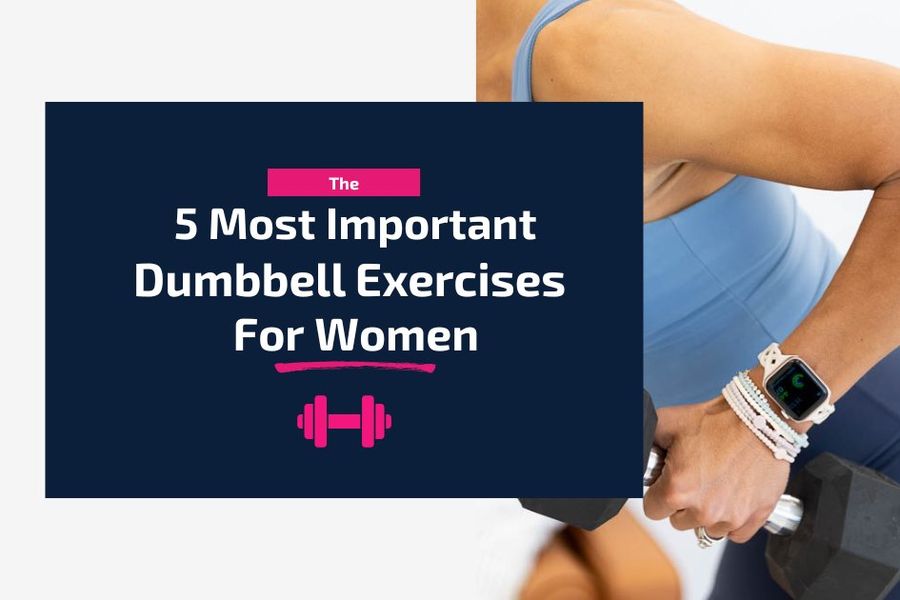 5 foundational dumbbell exercises for women