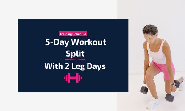 5 day training schedule with 2 lower body days