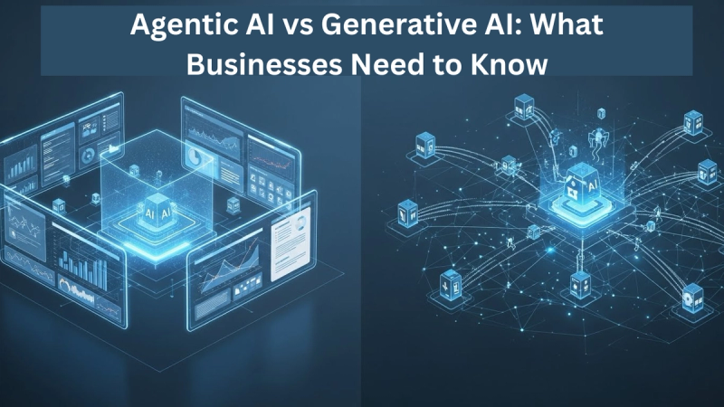 Agentic AI vs Generative AI: What Businesses Need to Know