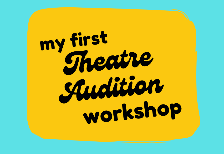 "My First Theatre Audition" Workshop