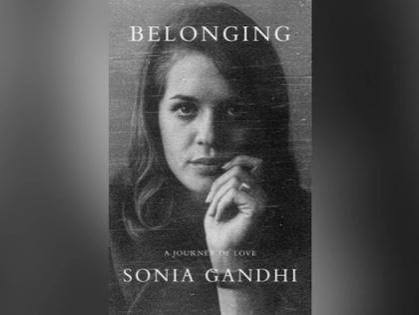 सोनिया गांधी की आत्मकथा 'Belonging' पर सियासी घमासान: भारत में प्रकाशन रुकने पर कांग्रेस ने मोदी सरकार को घेरा