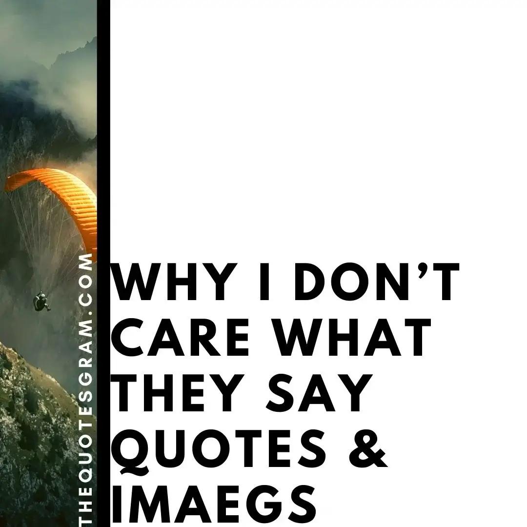 i don’t care what they say quotes