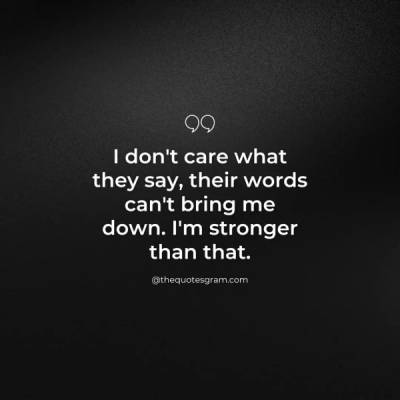I don't care what they say quotes