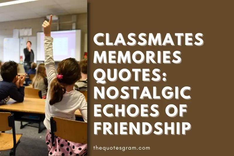 classmates memories quotes