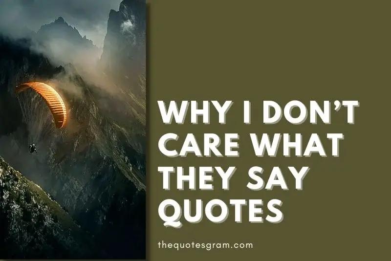 i don’t care what they say quotes