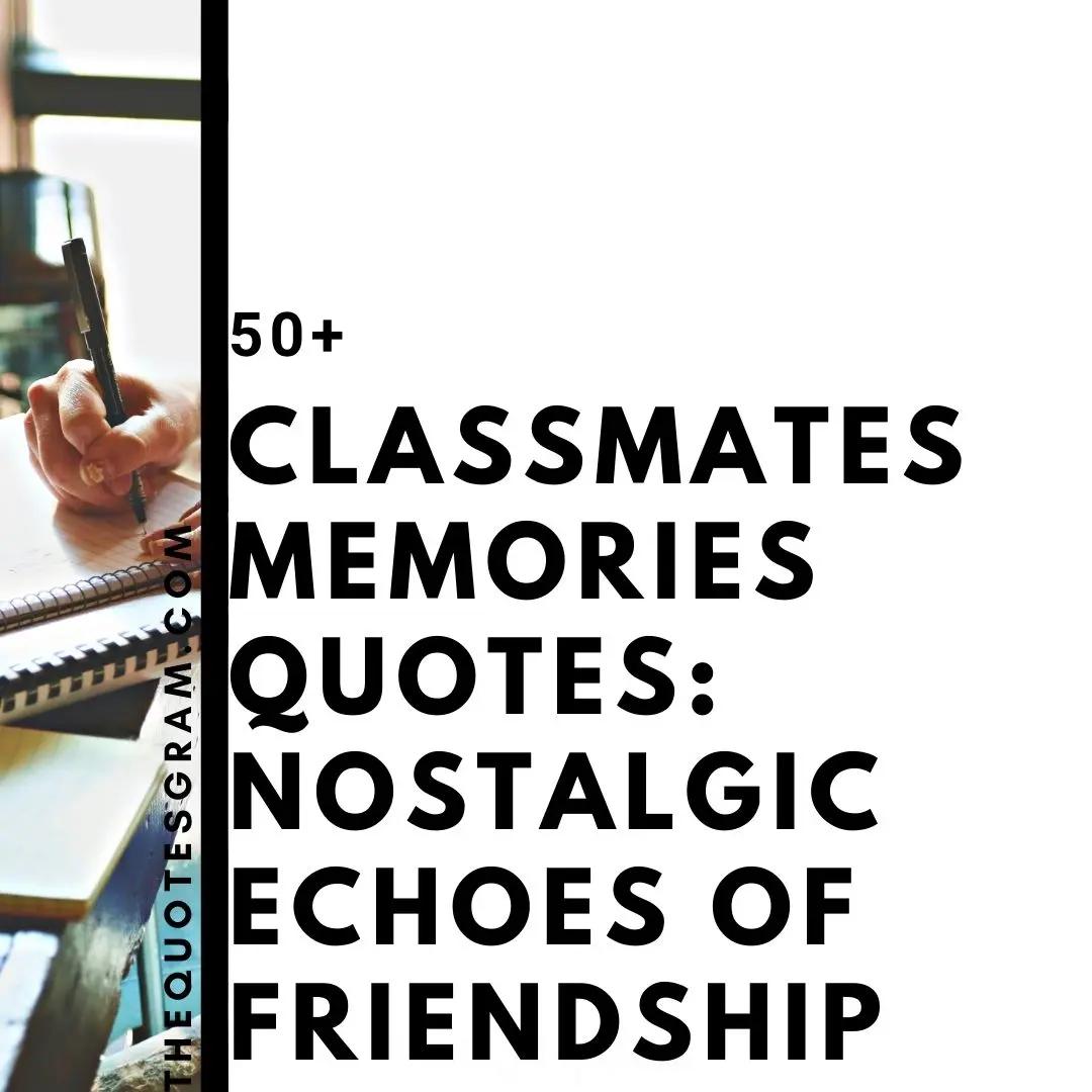 classmates memories quotes