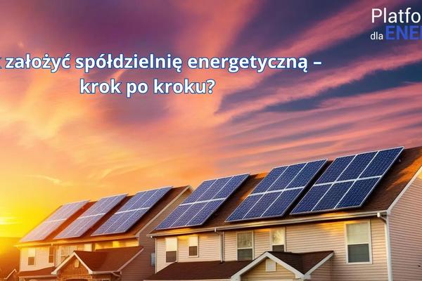 Jak założyć spółdzielnię energetyczną – krok po kroku?