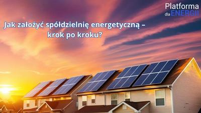 Jak założyć spółdzielnię energetyczną – krok po kroku?