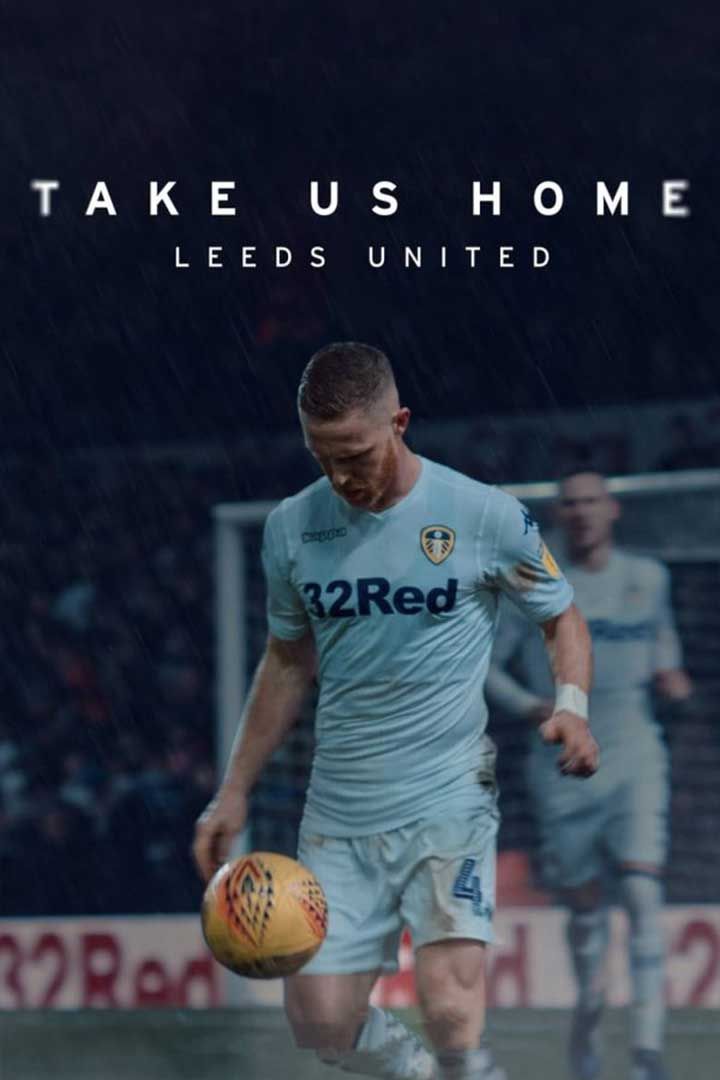 Take Us Home: Leeds United poster