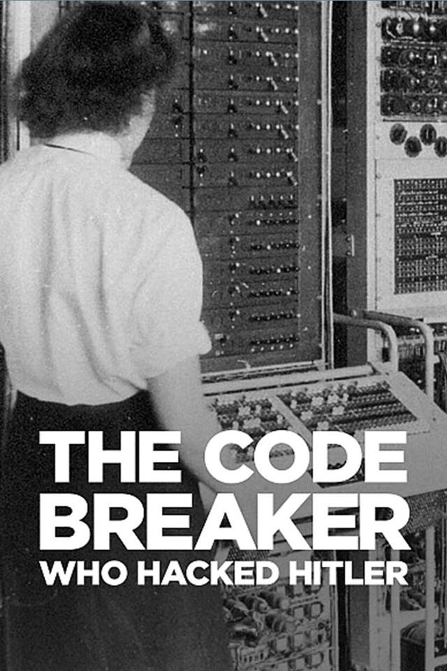 The Codebreaker Who Hacked Hitler poster