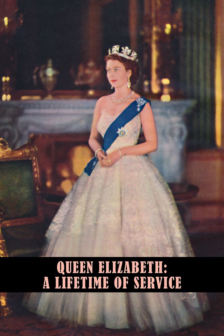Queen Elizabeth: A Lifetime of Service poster