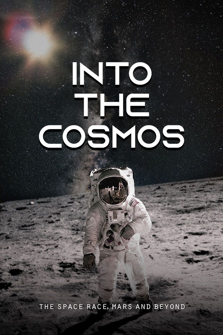 Into the Cosmos: The Space Race, Mars and Beyond poster
