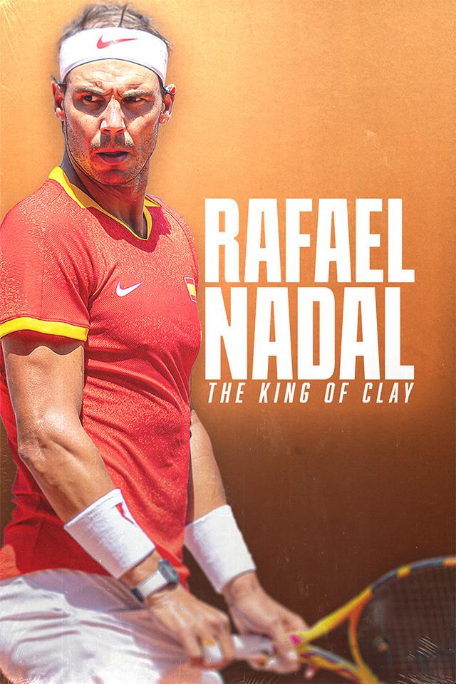 Rafael Nadal: King of Clay poster