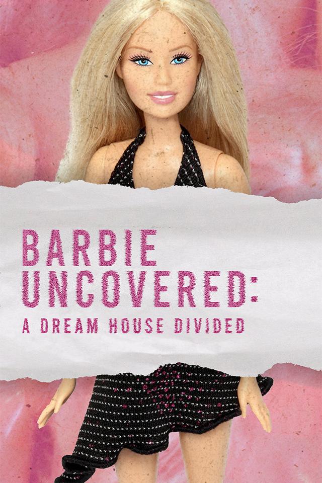 Barbie Uncovered: A Dream House Divided poster