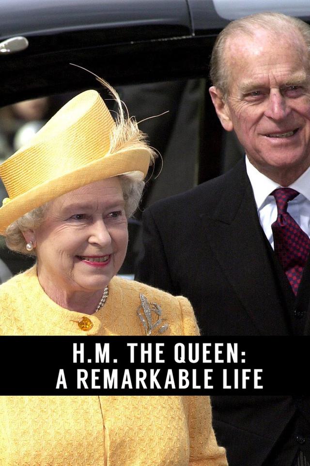 H.M. The Queen: A Remarkable Life poster