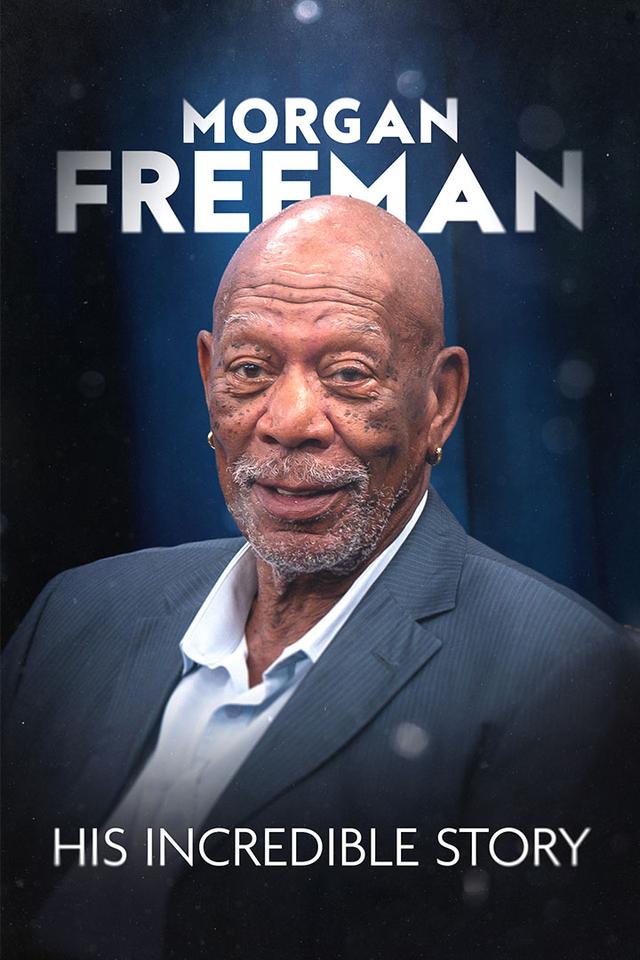 Morgan Freeman: His Incredible Story poster