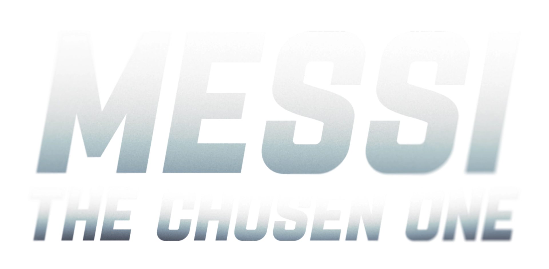 Messi: The Chosen One