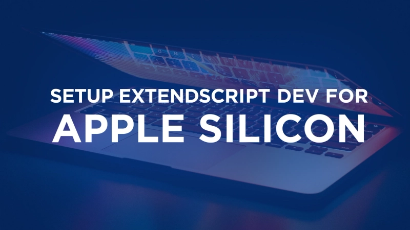 Setup ExtendScript Dev for Apple Silicon Macs