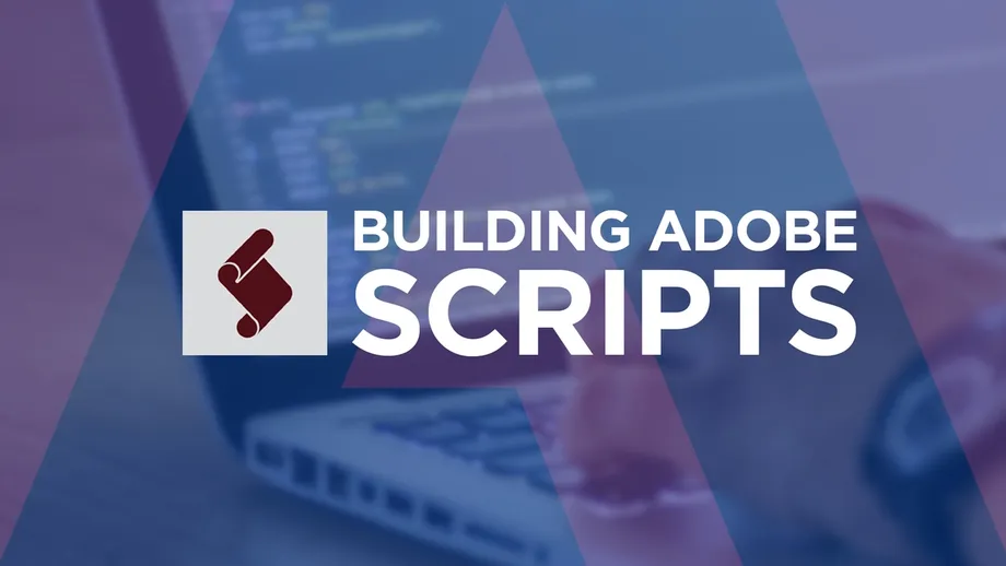Building Adobe Scripts