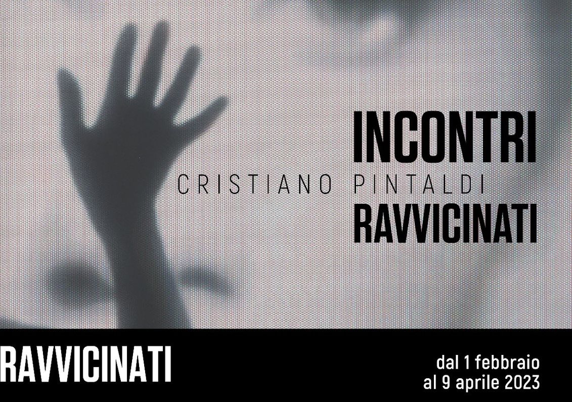Copertina della mostra di Cristiano Pintaldi, Incontri ravvicinati