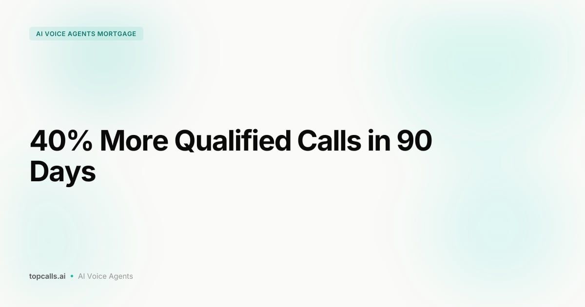 Cover Image for AI Voice Agents for Mortgage Teams: 40% More Qualified Calls