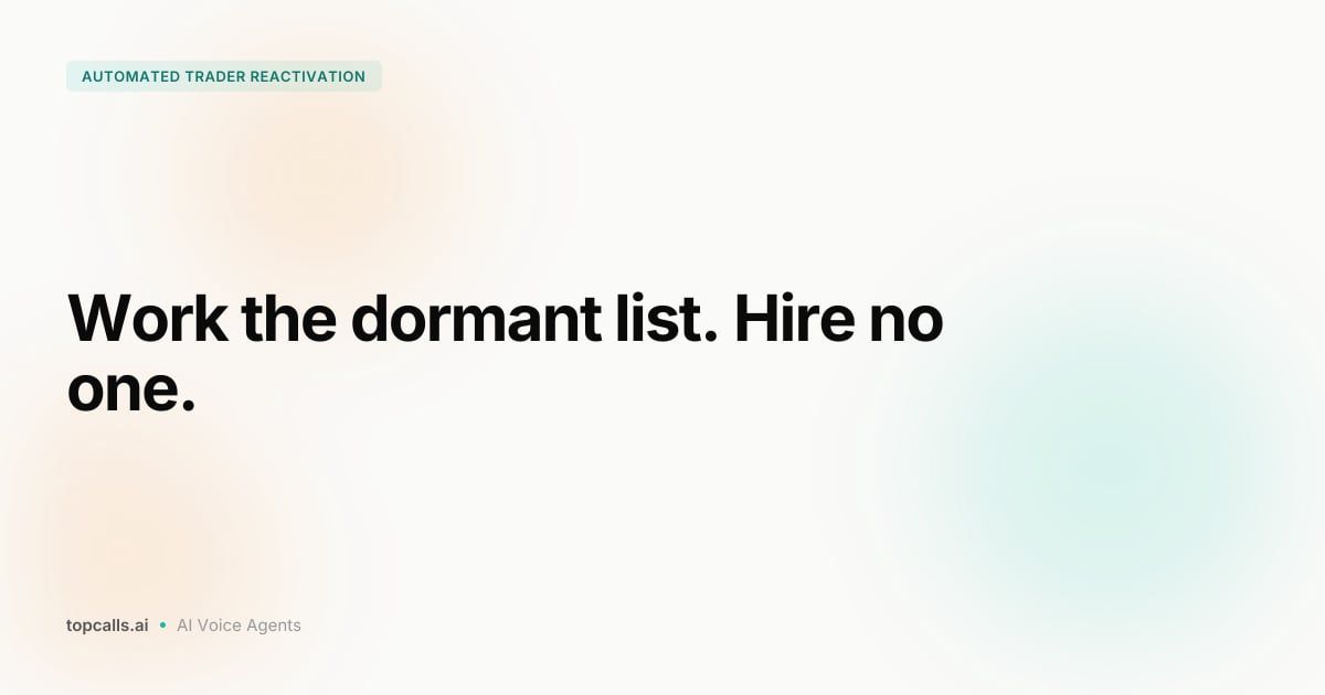 Cover Image for How to Automate Trader Reactivation Without Adding Agents