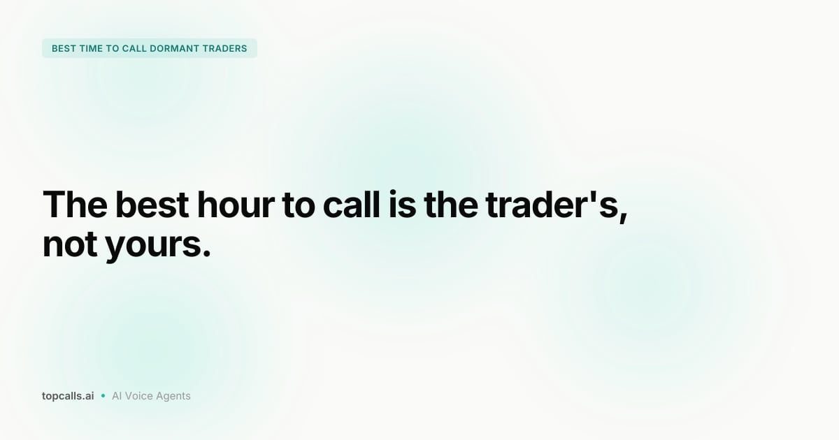 Cover Image for When Should Brokers Call Dormant Traders?