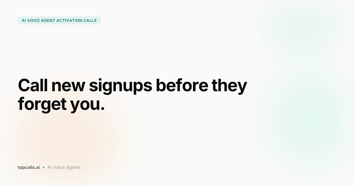 AI Voice Agents That Call New Signups Who Never Activated