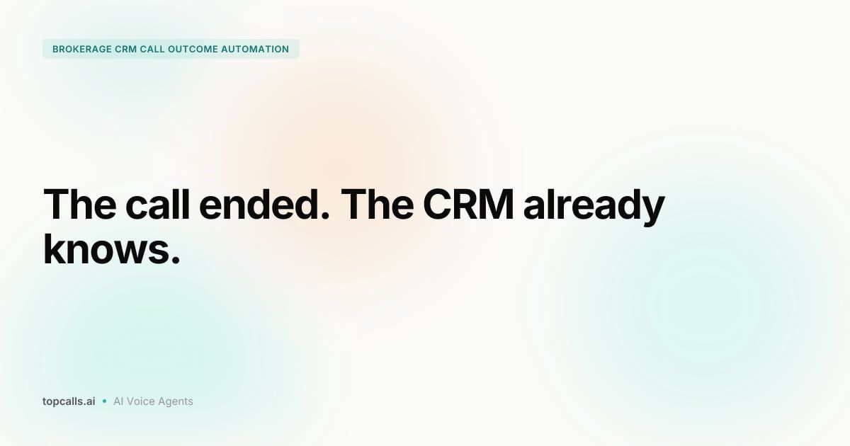 Cover image for Automating Call Outcomes and CRM Updates for Brokers