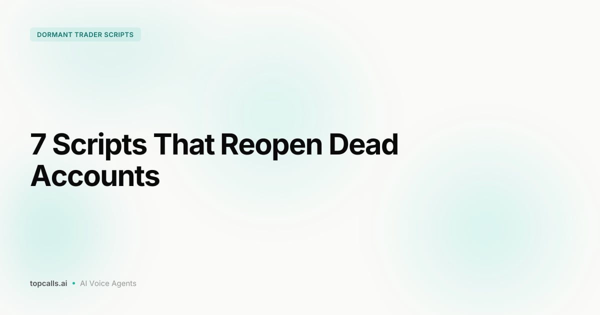 Cover image for AI Caller Scripts for Dormant Traders: 7 Templates That Actually Reopen Accounts