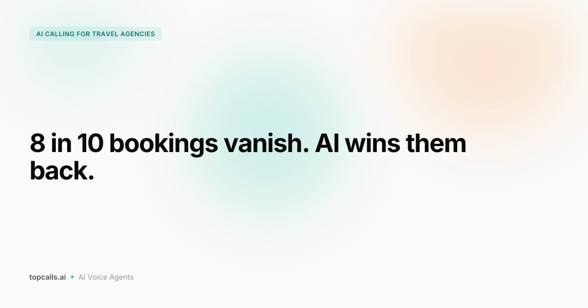 AI Calling for Travel Agencies: Book More Trips