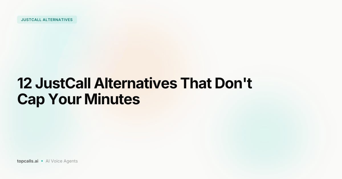 Cover image for 12 Best JustCall Alternatives in 2026 That Don't Cap Your Minutes