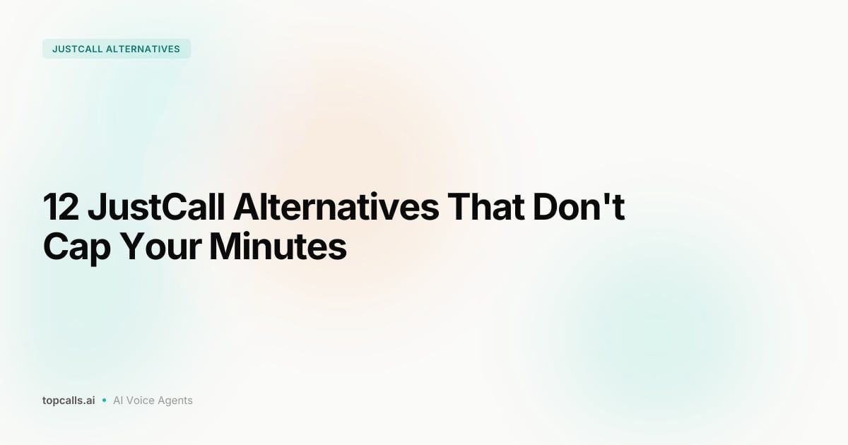 Cover image for 12 Best JustCall Alternatives in 2026 That Don't Cap Your Minutes