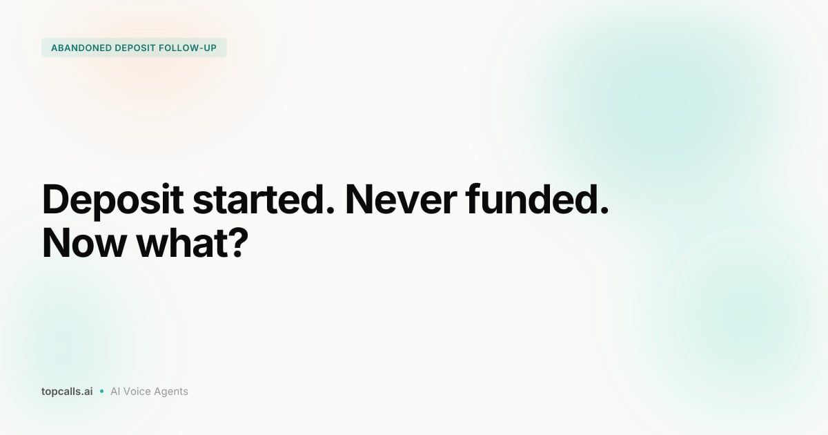 Cover Image for A Better Follow-Up Process for Abandoned Deposits