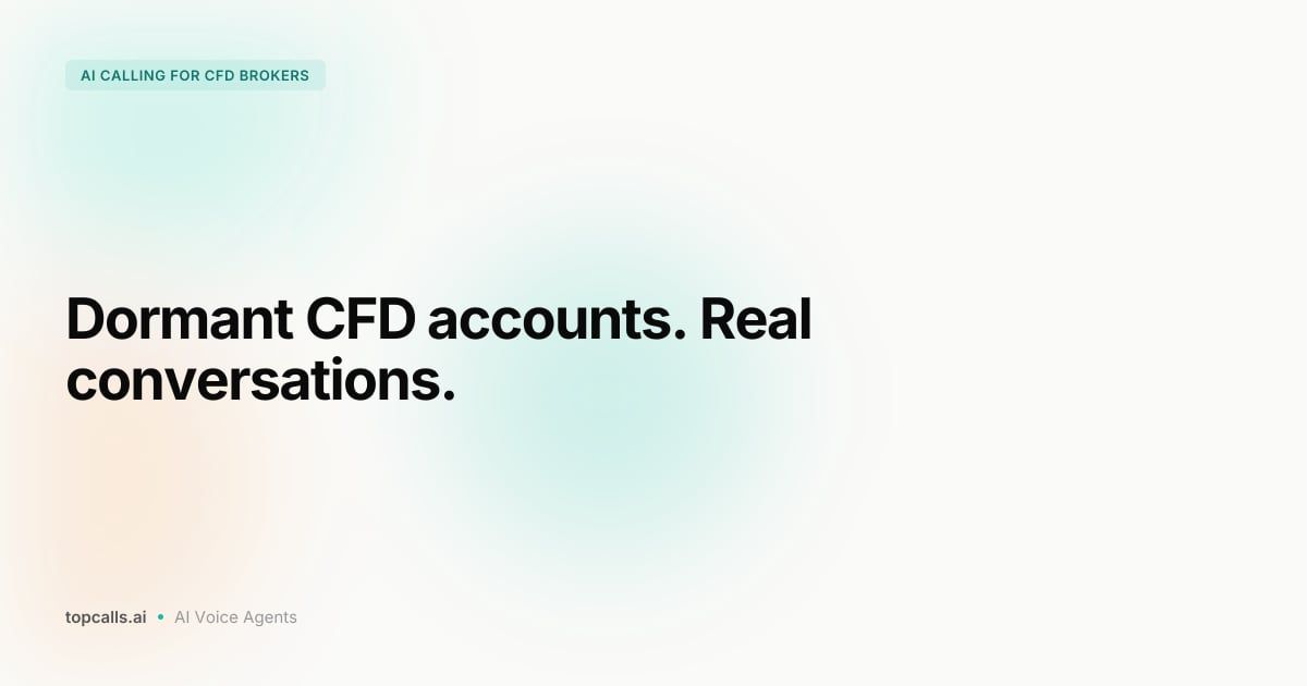 Cover Image for AI Calling for CFD Brokers: From Dormant Account to Conversation