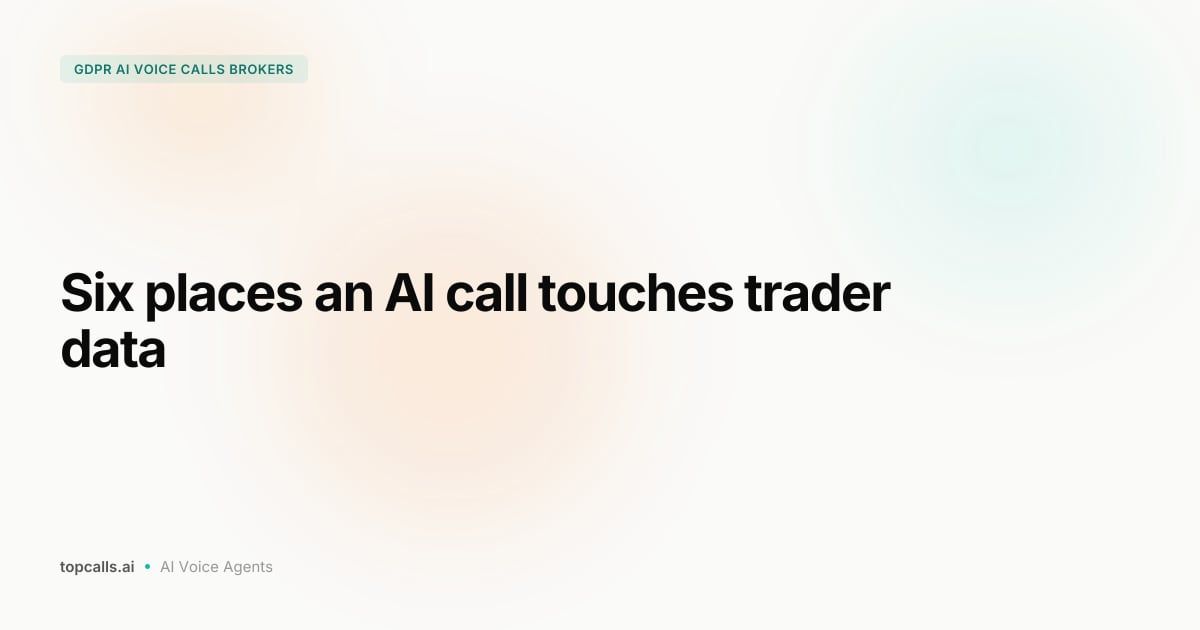 Cover Image for GDPR and AI Voice Calls: What Brokerage Teams Should Review