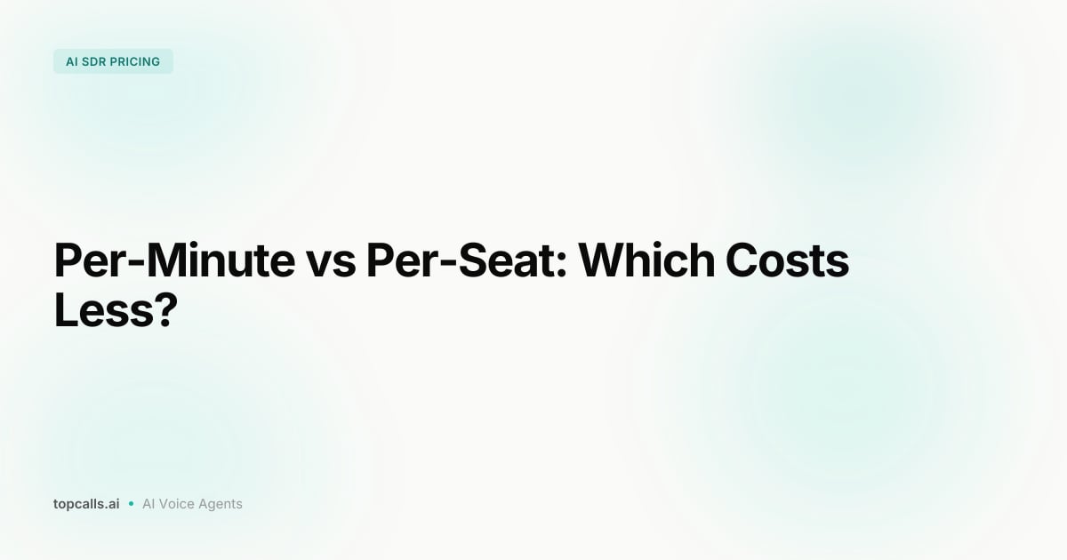 Cover image for AI SDR Pricing 2026: Per-Minute vs Per-Seat vs Enterprise