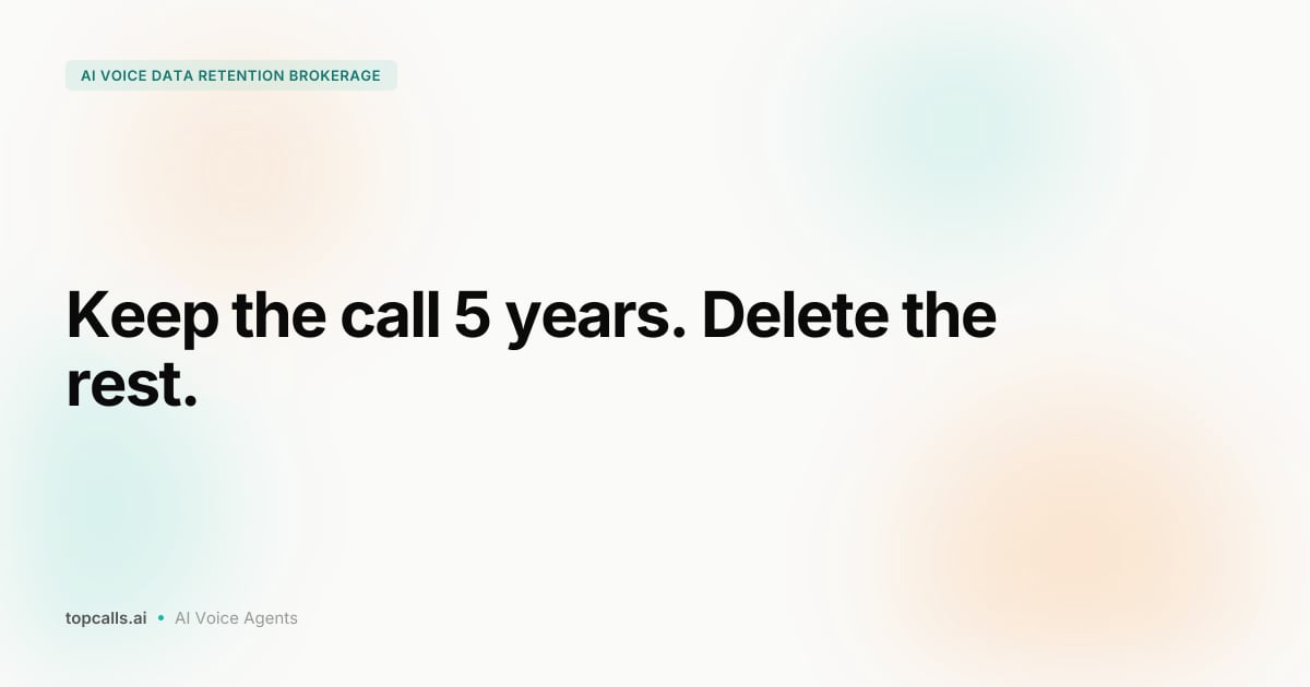 Cover image for Data Retention for Brokerage AI Voice Campaigns