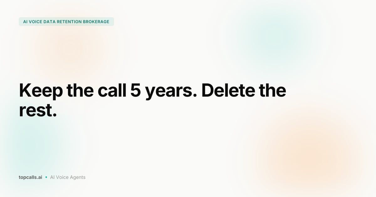 Cover Image for Data Retention for Brokerage AI Voice Campaigns