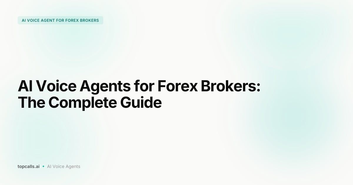 Cover Image for AI Voice Agents for Forex Brokers: The Complete Guide