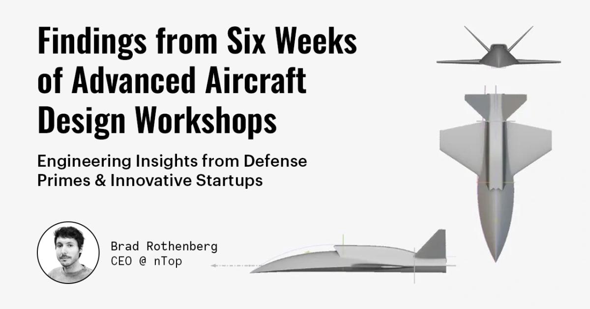 Six Weeks of Advanced Aircraft Design Workshops: What I Learned on the ...
