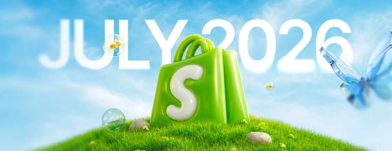 Shopify's July 2026 Updates
