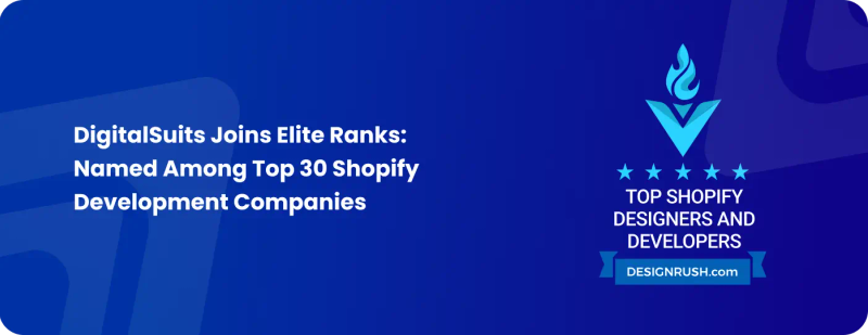 DigitalSuits Joins Elite Ranks_ Named Among Top 30 Shopify Development Companies 