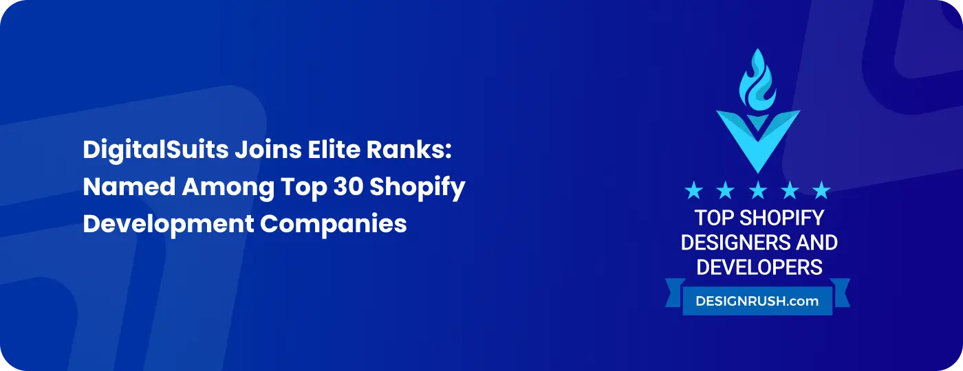 DigitalSuits Joins Elite Ranks_ Named Among Top 30 Shopify Development Companies DigitalSuits Joins Elite Ranks_ Named Among Top 30 Shopify Development Companies