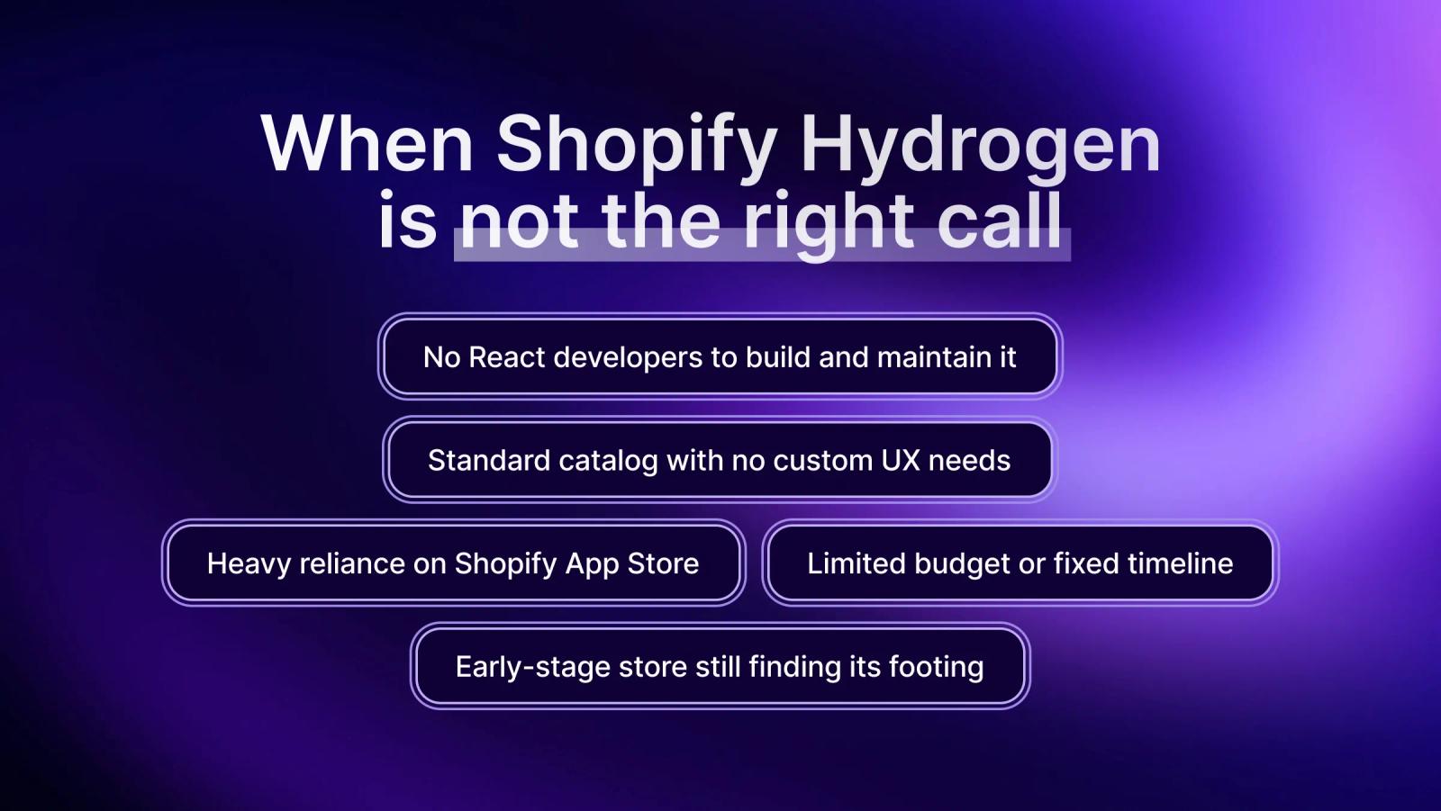 When Shopify Hydrogen is not the right choice